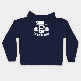 Shhh Im Doing Math Weight Lifting Gym Lover Motivation Gymer Kids Hoodie